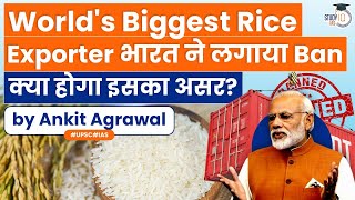 India Imposes ban on rice export | What will be the Impact on world? | UPSC