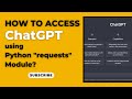 Step-by-Step Guide: Accessing ChatGPT via Python 'requests' Module | Sunny Solanki