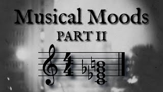 Musical Moods - Uneasy Harmony Explained (Part II)