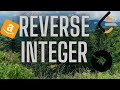Amazon Interview problem | LeetCode 7: Reverse Integer