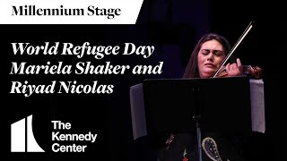 World Refugee Day: Mariela Shaker and Riyad Nicolas - Millennium Stage (June 23, 2023)