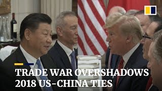 Trade war, spies and sea clashes dominate 2018 US-China relations