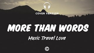 [ Lyrics Cover 🎧 ] Music Travel Love -  More Than Words