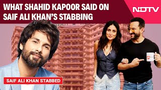 Shahid Kapoor Reacts To Saif Ali Khan's Stabbing: \