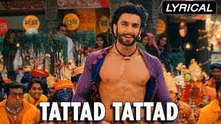 Tattad Tattad (Full Song With Lyrics) Goliyon Ki Rasleela Ram-leela | Ranveer Singh