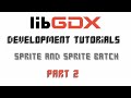 Java Game Development (Libgdx) Sprite and SpriteBatch.