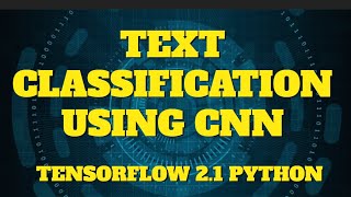 Text Classification using CNN with TensorFlow 2.1 in Python #nlp #tutorial
