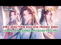 FULL| VIỆC ĐẦU TIÊN SAU KHI TRỌNG SINH - TÔI LEO LÊN GIƯỜNG PHU QUÂN TIỂU THƯ |REVIEW TRUYỆN NÂU NÂU