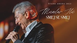 Miroslav Ilić - Smej se smej (LIVE) ŠTARK ARENA 2022.