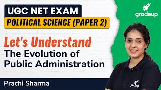 UGC NET Political Science | Evolution of Public Administration | Prachi Sharma