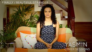 Yasmin - Finally// beatiful stranger (Cover Sessions)