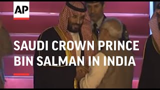 Saudi Crown Prince bin Salman arrives in India