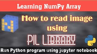 how to Read image using PIL and numpy Library.