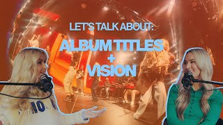 Let's Talk About: Album Title + Vision | The Martha Munizzi Podcast | Season 2, Episode 3