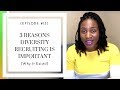 3 Reasons Diversity Recruiting is Important (WHY IT EXISTS!)