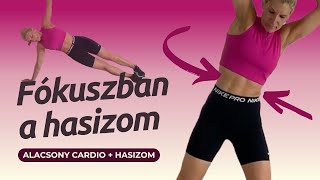 Fókuszban a has - 30 perc alacsony cardio + hasizom