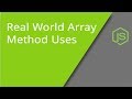 Real World Array Method Uses in JavaScript Web Development