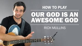 Our God Is An Awesome God (Rich Mullins) | How To Play On Guitar