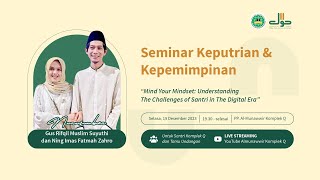 Seminar Keputrian dan Kepemimpinan Bersama Gus Rifqil Muslim Suyuthi dan Ning Imas Fatmah Zahro