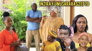 INZIRA Y'UMUSARABA S2 EP 70 ( NYIRANTAMBARA Akubise Mama Kanyana kuberako arikwanga umwana we )