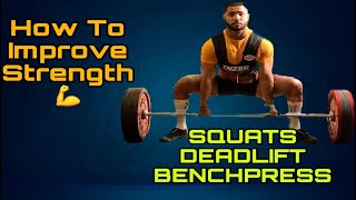 How To Improve Your Strength|| BENCHPRESS||SQUATS||DEADLIFT