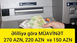 270 AZN, 220 AZN və 150 AZN - Əlilliyə görə MÜAVİNƏT