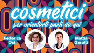 COSMETICI: per orientarti parti da qui [con Dott.ssa Federica Osti]