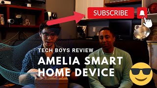 TECH BOYS Review the Amelia Smart Home Device!!!