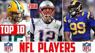 NFL Top 10 Players 2018 - BEST PLAYERS IN THE NFL 2018 (NFL PLAYER RANKINGS)