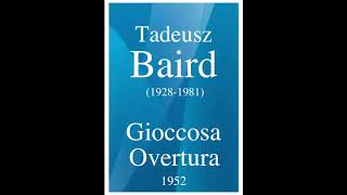 Tadeusz Baird (1928-1981): Gioccosa Overtura (1952)