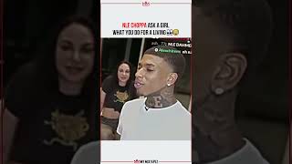 Nle Choppa ask a girl what you do for a living 👀😅