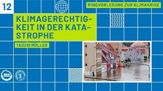 Klimagerechtigkeit in der Klimakatastrophe - Tadzio Müller | Fridays for Future