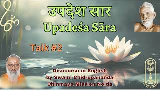 Talk #2 - Upadesha Sara by Swami Chidrupananda