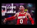 Russell Westbrook Mix  Love Sosa  (Rockets Hype)