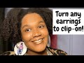 How To Convert Earrings To Clip On