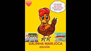 GALINHA MARIJOCA- ESCOLA