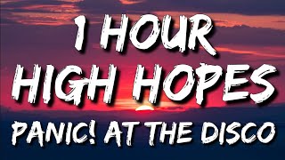 Panic! At the Disco - High Hopes (Lyrics) 🎵1 Hour