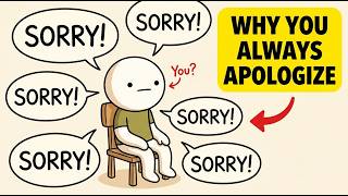 If You Apologize For Everything... Here's The Real Reason #OverApologizing #psychologyexplained