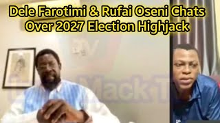 Rufai Oseni \u0026 Dele Farotimi Speak On Peter Obi, Atiku, Tinubu 2027 Election Race And Planning