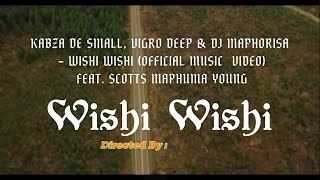 Kabza De Small, Vigro Deep \u0026 Dj Maphorisa - Wishi Wishi Music Video Scotts Maphuma Young stunna