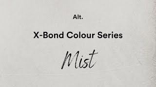 X-Bond Colour Series | Mist