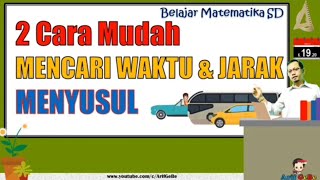 Mencari Waktu dan Jarak Menyusul (2 cara) | Matematika kelas 5 SD/MI