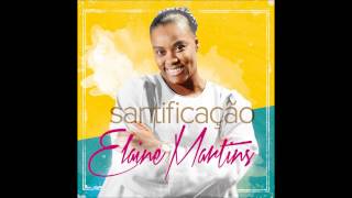 Elaine Martins - Últimos Dias - CD Santificação