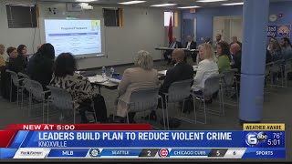 Leaders build plan to reduce violent crime in Knoxville