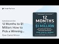 12 Months to $1 Million: How to Pick a Winning… by Ryan Daniel Moran · Audiobook preview