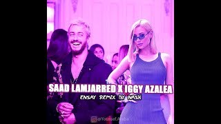 Saad Lamjarred & Iggy Azalea  - Ensay -  ( 1min Remix by Nash)