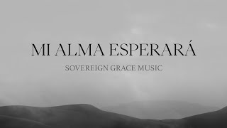 Mi Alma Esperará (Lyric Video Oficial)