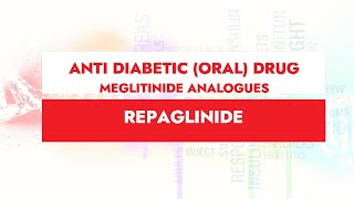 Repaglinide, Anti-Diabetic Oral Drugs, Class-Meglitinide Analogue  for Type 2 Diabetes Mellitus