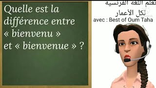 les expressions : bienvenu et bienvenue