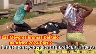 Meyores broma #2 na África 2024/Pegadinha de Telo 2024/i dont want peace iwant p